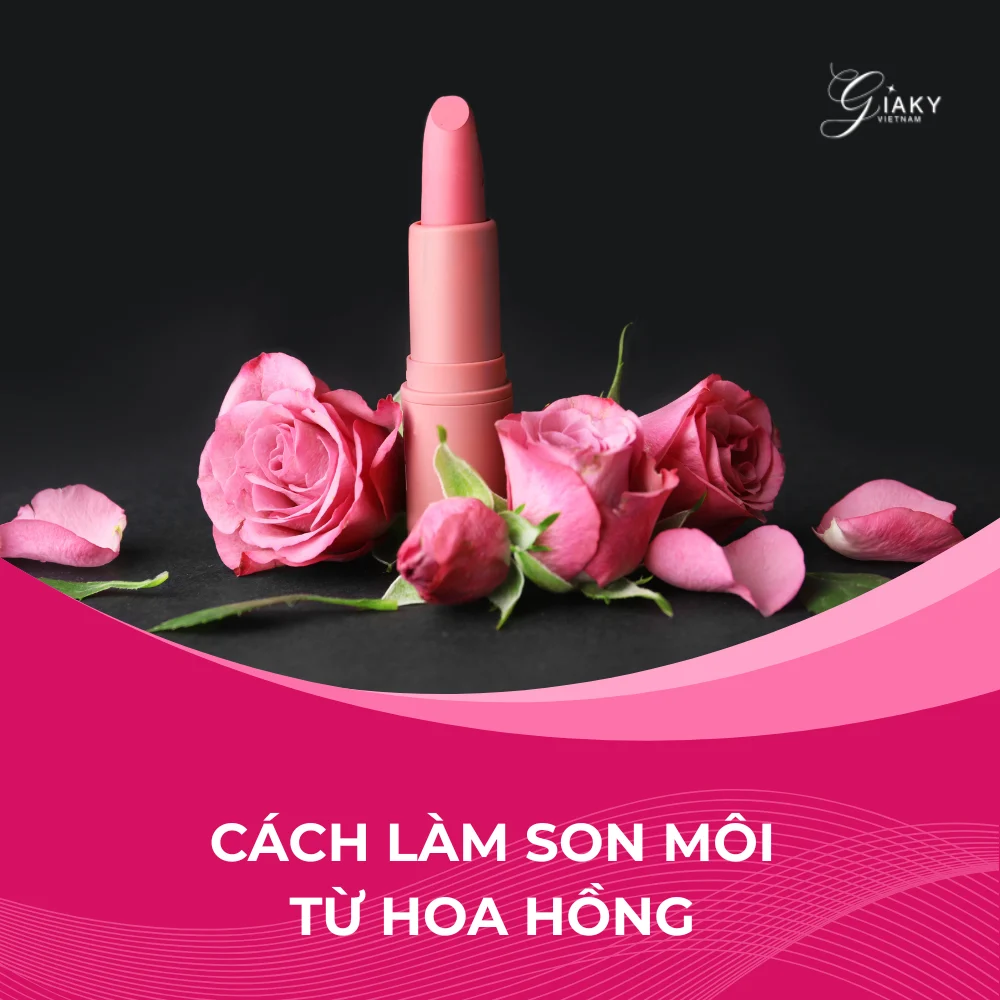 Cách làm son môi từ hoa hồng